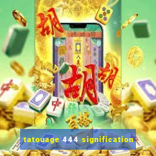 tatouage 444 signification