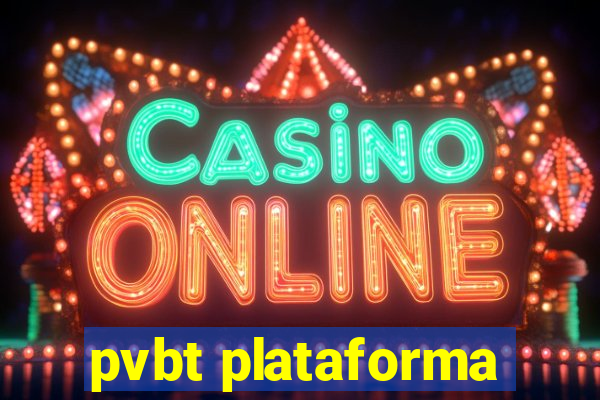 pvbt plataforma