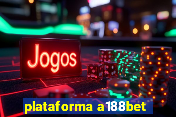 plataforma a188bet