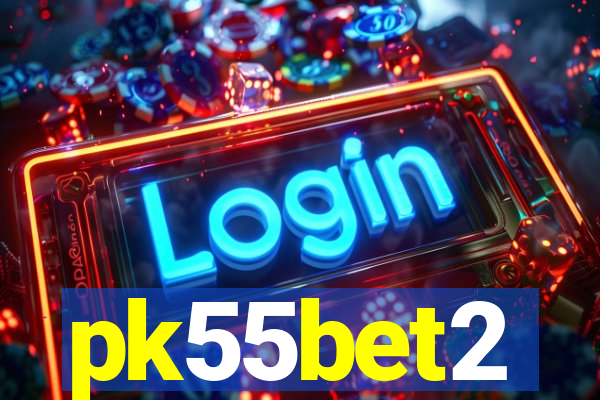 pk55bet2