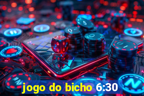 jogo do bicho 6:30