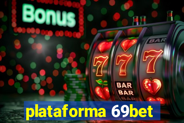 plataforma 69bet