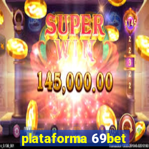 plataforma 69bet