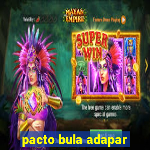 pacto bula adapar