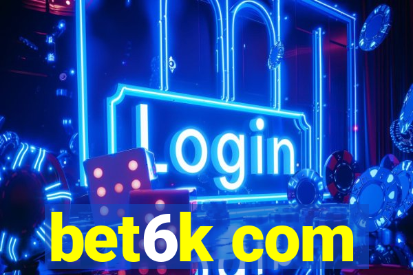 bet6k com