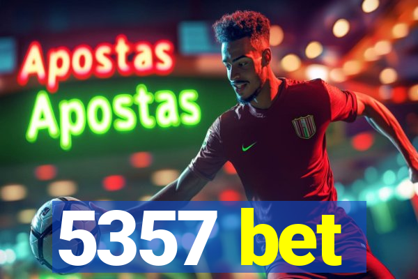 5357 bet