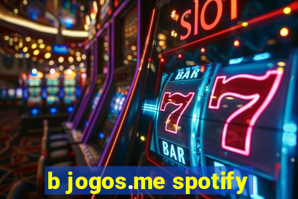 b jogos.me spotify