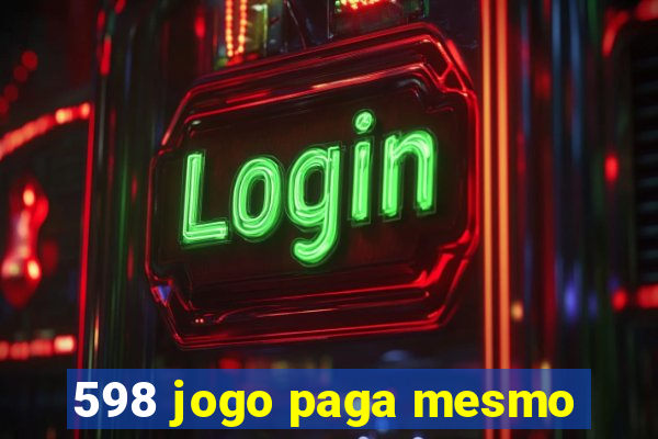 598 jogo paga mesmo