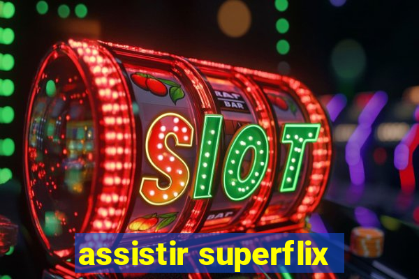 assistir superflix