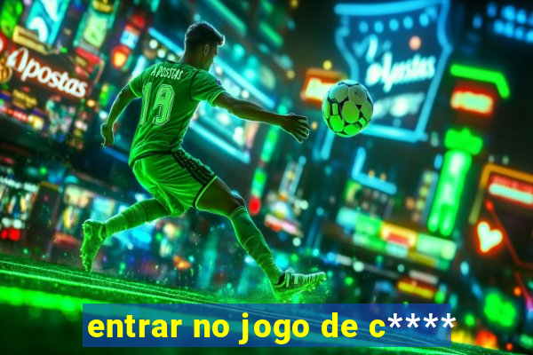 entrar no jogo de c****