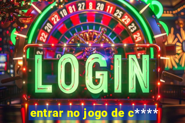 entrar no jogo de c****