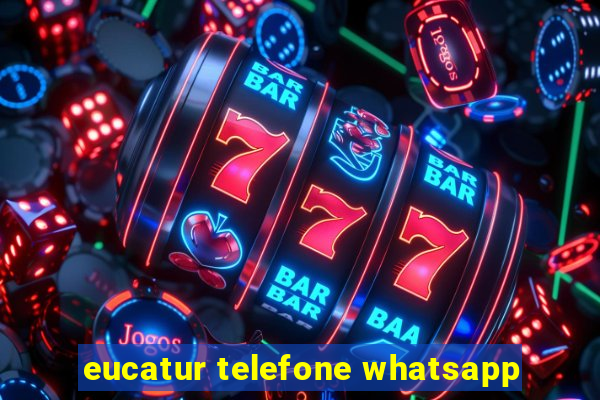eucatur telefone whatsapp