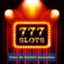 fotos de futebol masculino