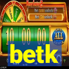 betk