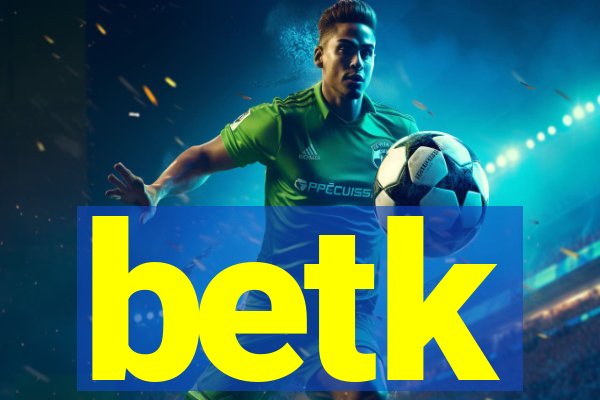 betk