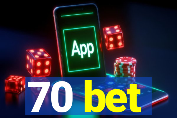 70 bet