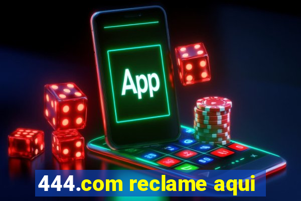 444.com reclame aqui