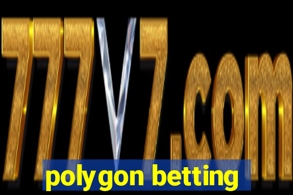 polygon betting