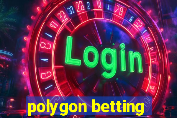 polygon betting