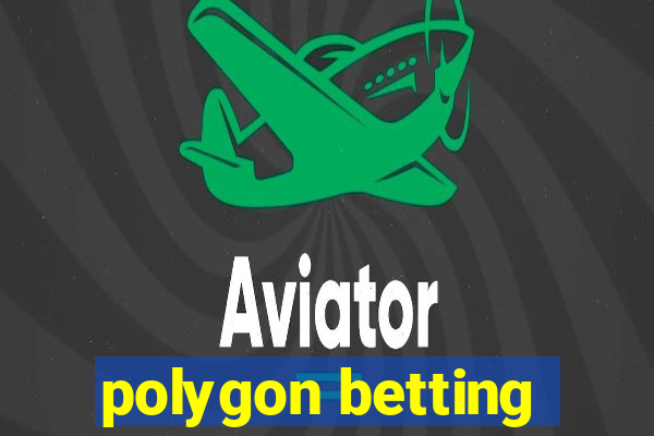 polygon betting