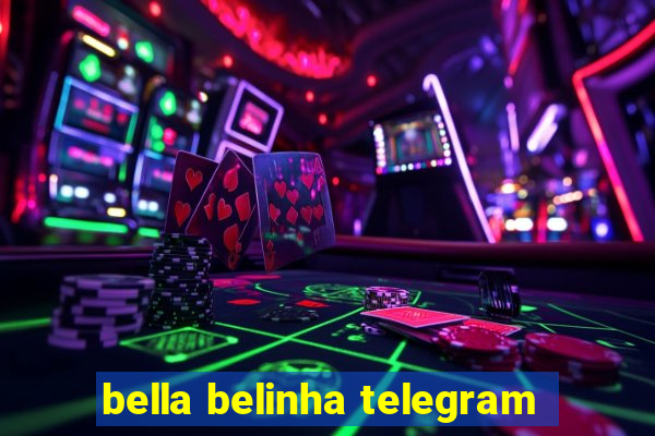 bella belinha telegram