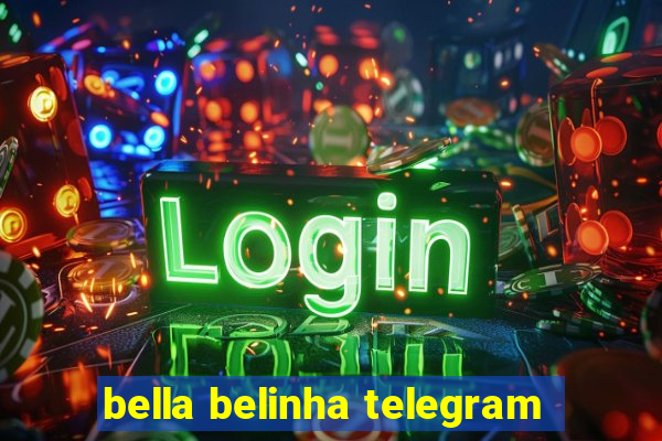 bella belinha telegram