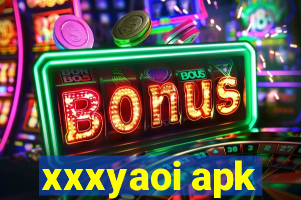 xxxyaoi apk