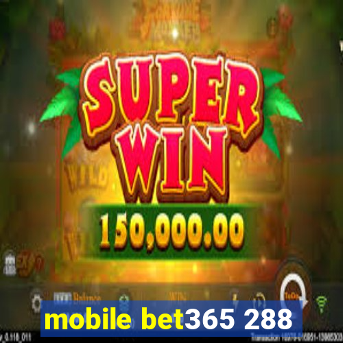 mobile bet365 288