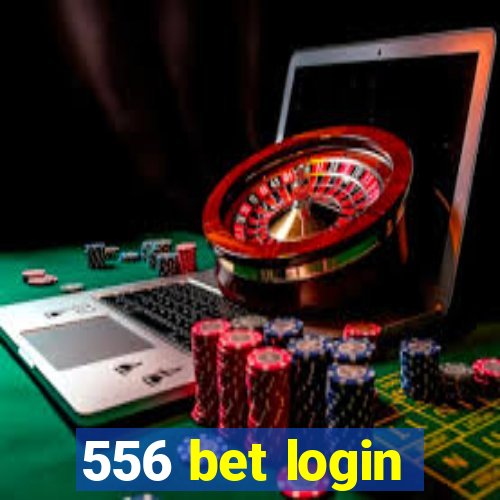 556 bet login