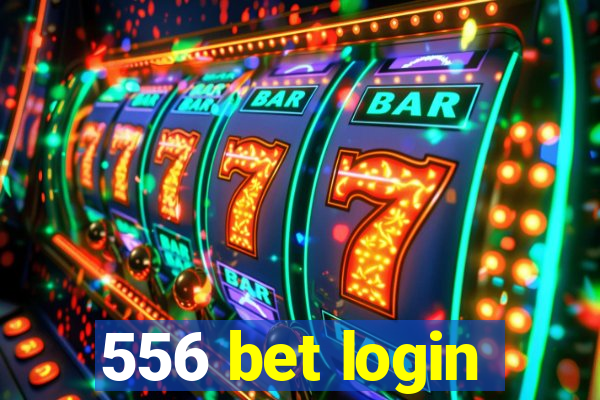 556 bet login