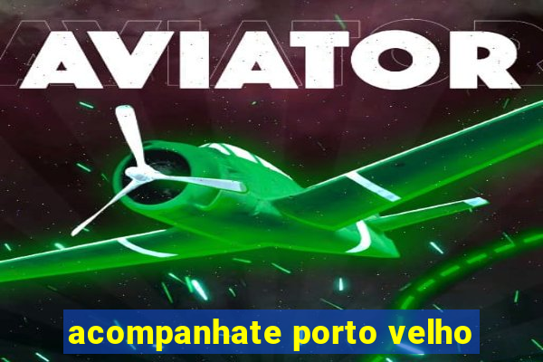 acompanhate porto velho