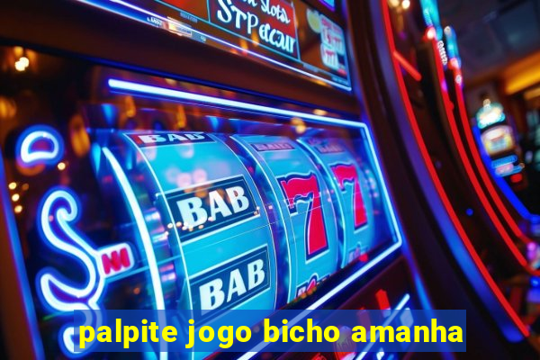 palpite jogo bicho amanha