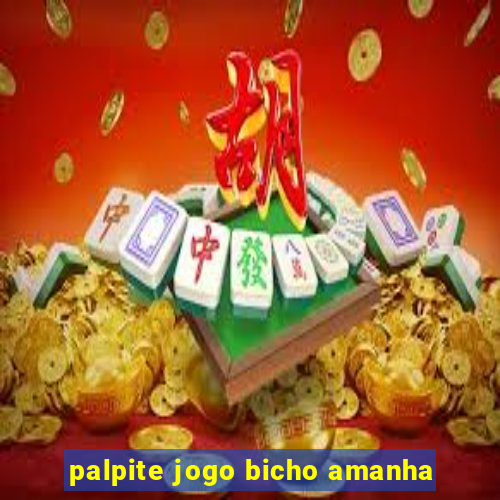 palpite jogo bicho amanha