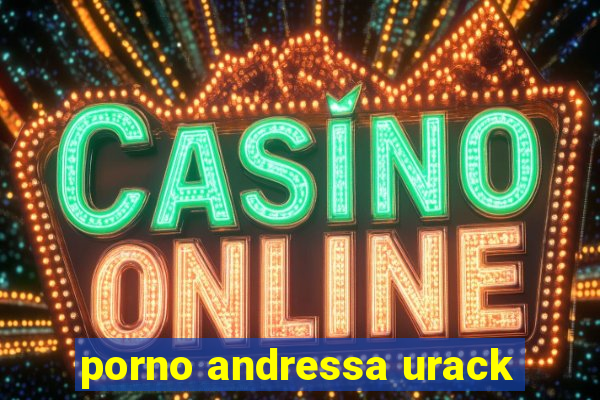 porno andressa urack