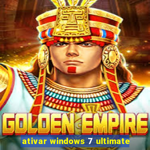 ativar windows 7 ultimate