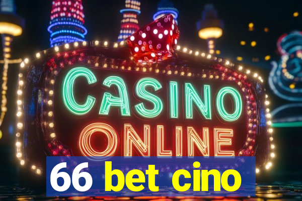 66 bet cino