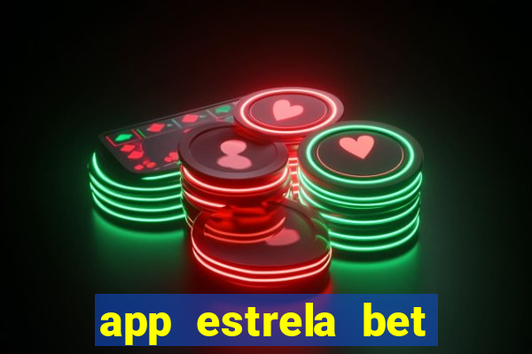 app estrela bet nao compativel