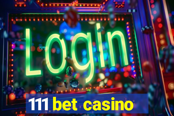 111 bet casino