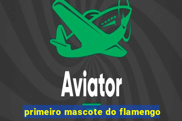 primeiro mascote do flamengo