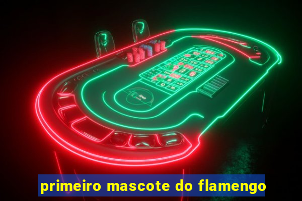 primeiro mascote do flamengo