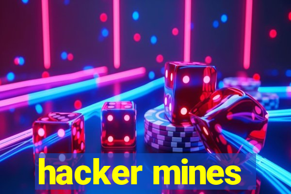 hacker mines