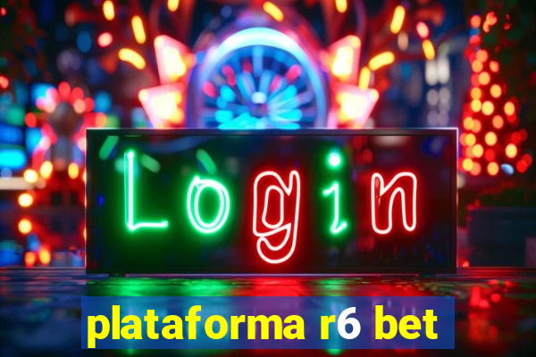 plataforma r6 bet