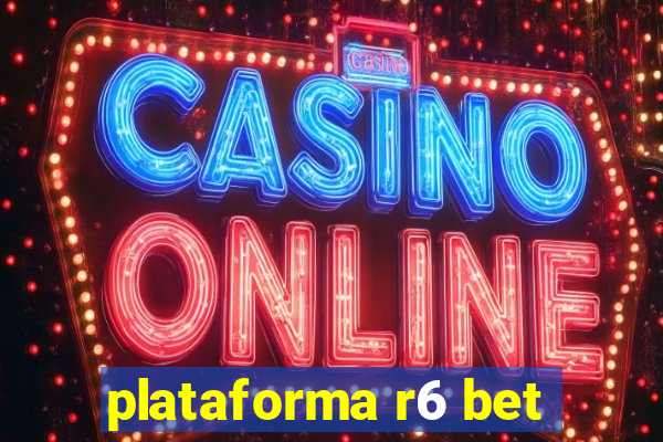 plataforma r6 bet