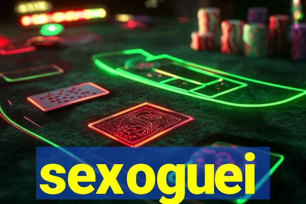 sexoguei