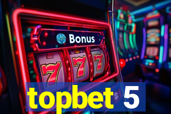 topbet 5