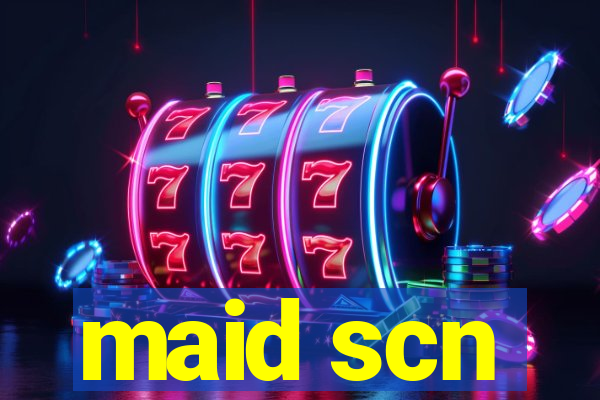 maid scn