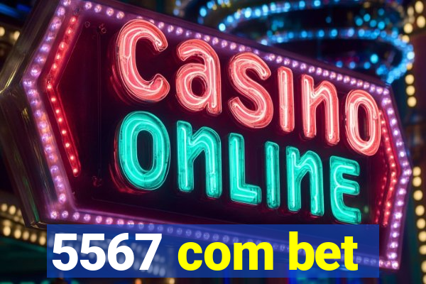 5567 com bet
