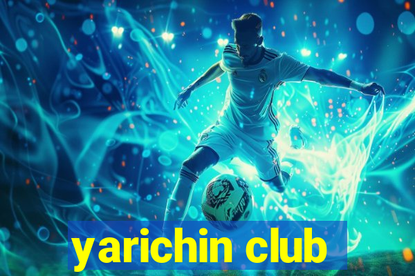 yarichin club