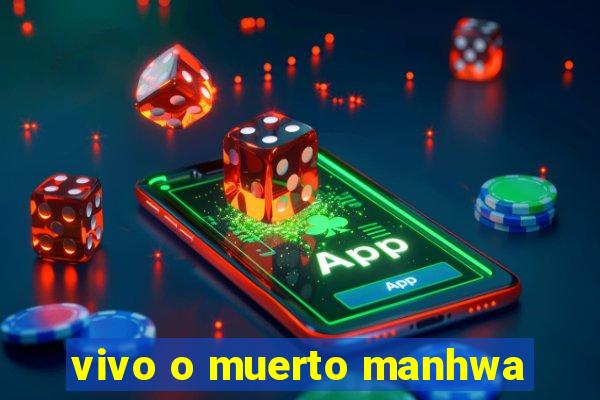vivo o muerto manhwa