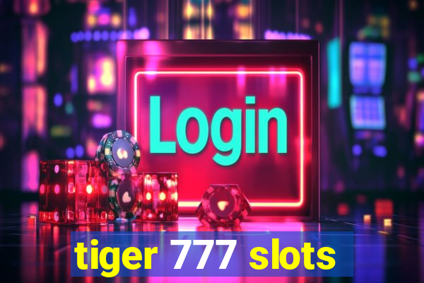 tiger 777 slots